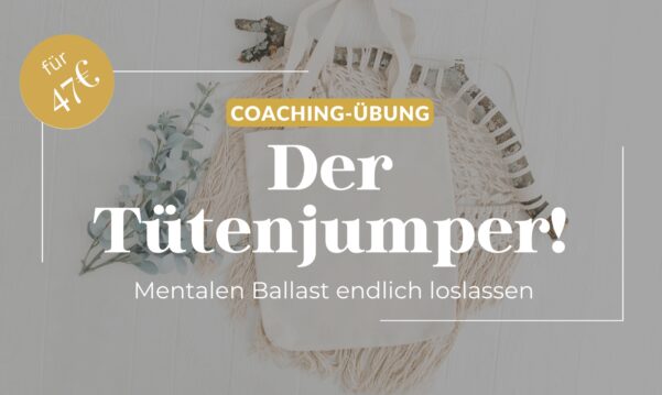 Coachingübung: Der Tütenjumper - Mentalen Ballast endlich loslassen